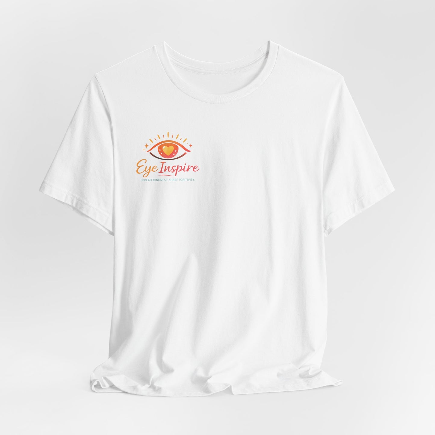 Eye Inspire T-Shirt — Inspirational Eye Graphic Tee (Spread Kindness, Share Positivity)